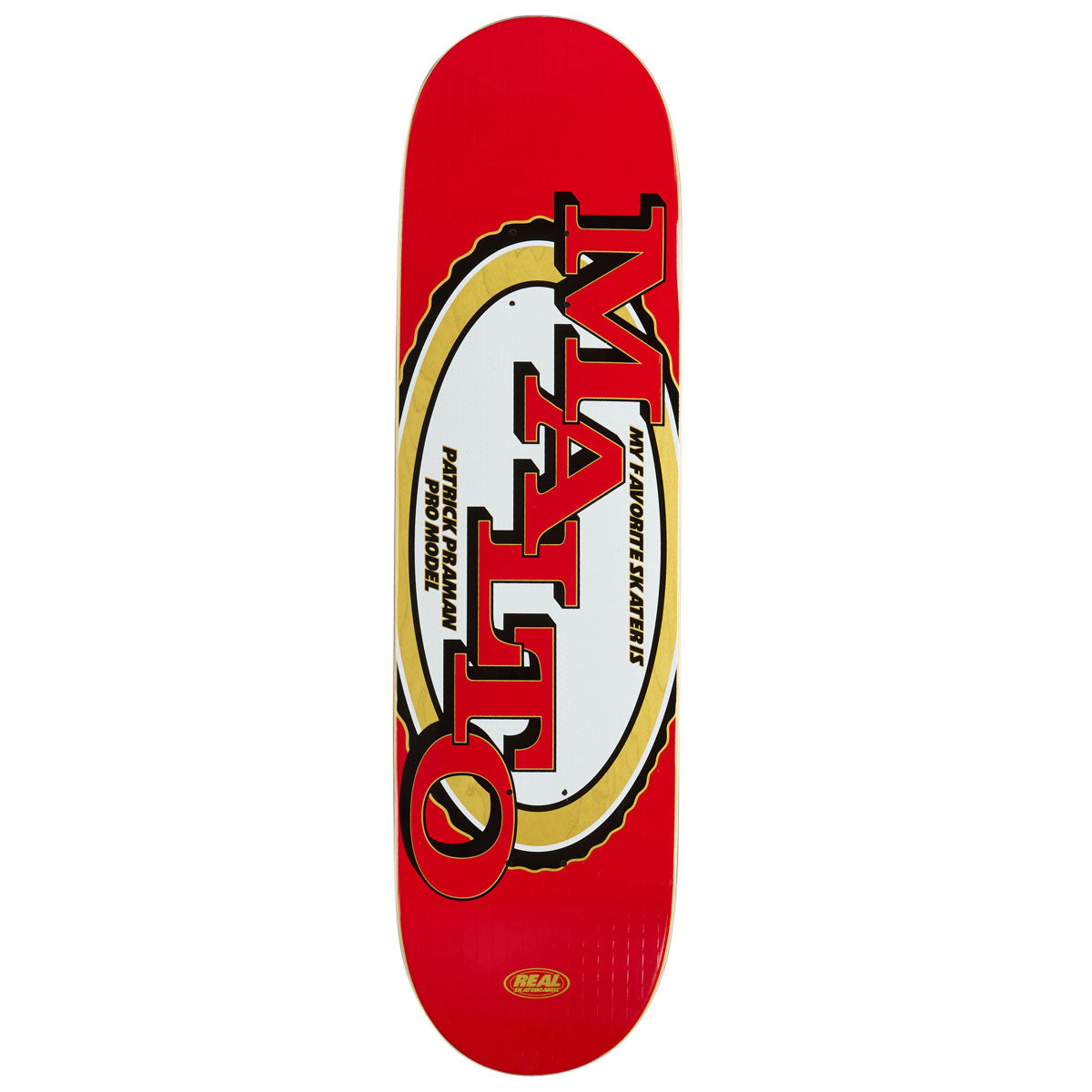 Real Praman Favorite Skater Skateboard Deck | 8.50"